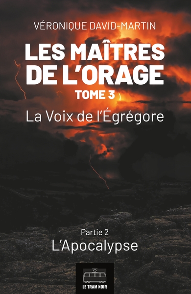 MAITRES DE L´ORAGE - TOME 3 : PARTIE 2 - LA VOIX DE L´EGREGORE - PARTIE