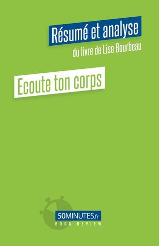 ECOUTE TON CORPS (RESUME ET ANALYSE DU LIVRE DE LISE BOURBEAU)