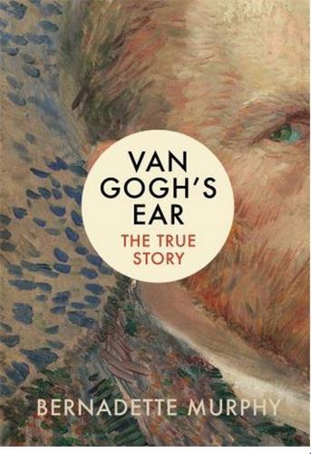 VAN GOGH´S EAR: THE TRUE STORY /ANGLAIS