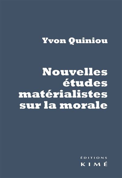 NOUVELLES ETUDES MATERIALISTES SUR LA MORALE - HUME, ROUSSEAU, DEWEY, RUSSELL, MARX, GRAMSCI