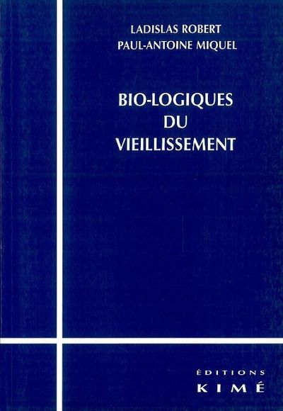 BIO-LOGIQUES DU VIEILLISSEMENT