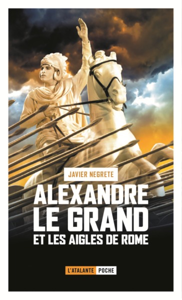 ALEXANDRE LE GRAND ET LES AIGLES DE ROME - POCHE