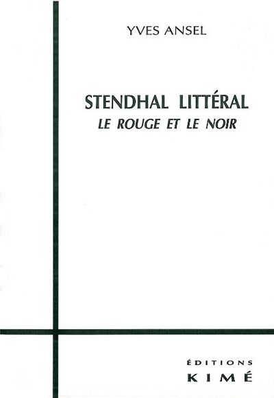 STENDHAL LITTERAL - LE ROUGE ET LE NOIR