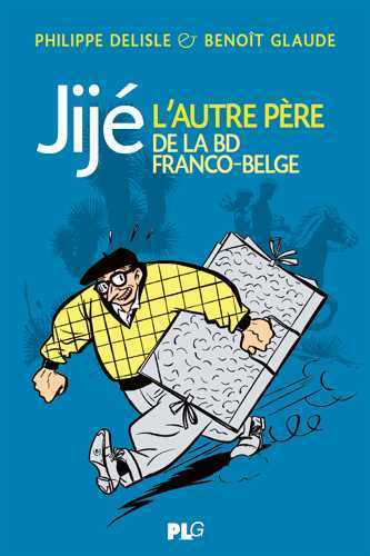 JIJE, L´AUTRE PERE DE LA BANDE DESSINEE FRANCO-BELGE