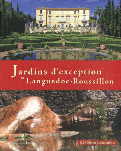 JARDINS D´EXCEPTION EN LANGUEDOC-ROUSSILLON