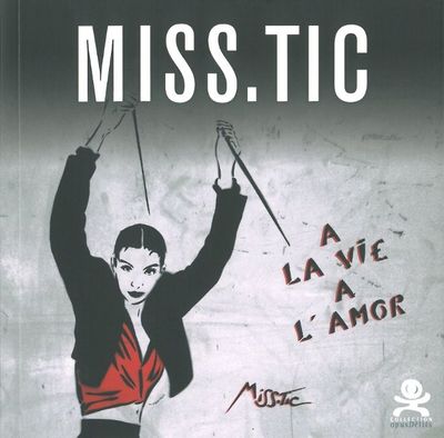 MISS TIC - A LA VIE, A L´AMOR