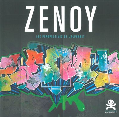 ZENOY - LES PERSPECTIVES DE L´ALPHABET - OPUS DELITS 32