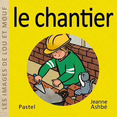 CHANTIER - IMAGES DE LOU ET MOUF