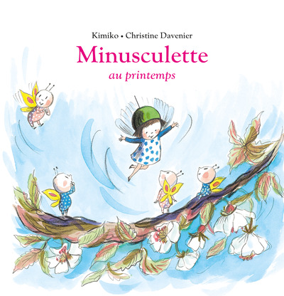 MINUSCULETTE - T15 - MINUSCULETTE AU PRINTEMPS