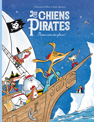 CHIENS PIRATES 2 (LES) - PRISONNIERS DES GLACES