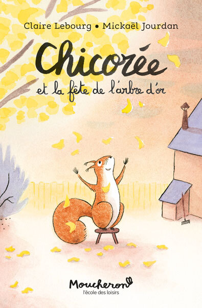 CHICOREE ET LA FETE DE L´ARBRE D´OR - MOUCHERON