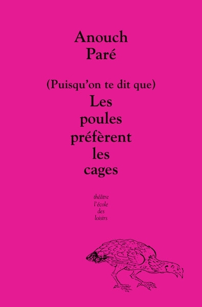 (PUISQU´ON TE DIT QUE) LES POULES PREFERENT LES CAGES
