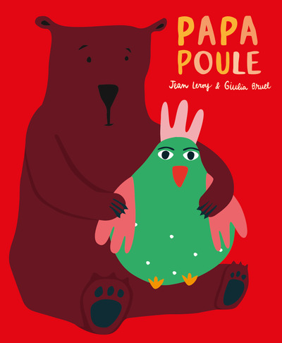 OURS ET PLUMES - T01 - PAPA POULE