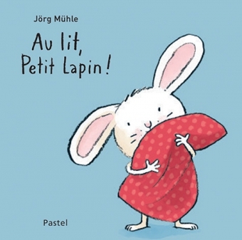 AU LIT, PETIT LAPIN !