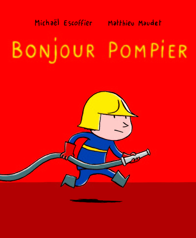 BONJOUR POMPIER - PETIT LOULOU