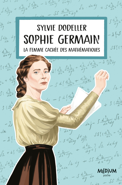 SOPHIE GERMAIN : LA FEMME CACHEE DES MATHEMATIQUES - MEDIUM POCHE