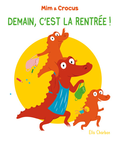 MIM ET CROCUS - T09 - MIM ET CROCUS : DEMAIN, C´EST LA RENTREE !