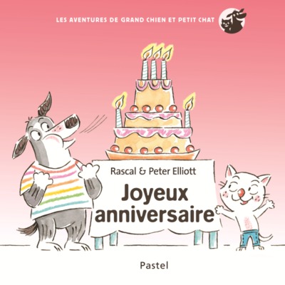 JOYEUX ANNIVERSAIRE - LES AVENTURES DE GRAND CHIEN ET PETIT CHAT