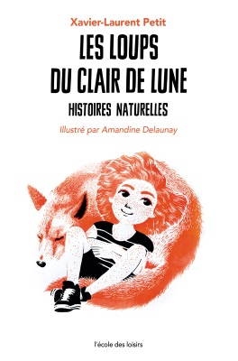 LOUPS DU CLAIR DE LUNE - HISTOIRES NATURELLES - NEUF GF