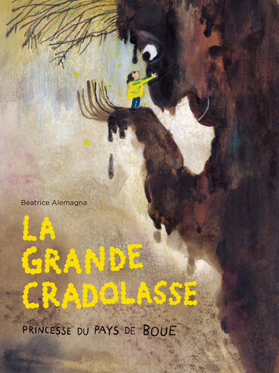 GRANDE CRADOLASSE - PRINCESSE DU PAYS DE BOUE