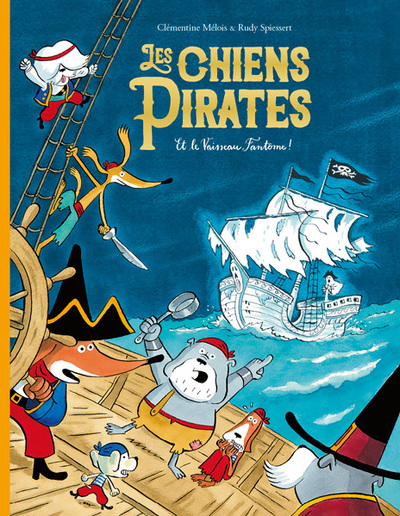 CHIENS PIRATES ET LE VAISSEAU FANTOME !