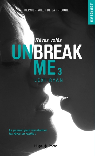 UNBREAK ME - TOME 3 REVES VOLES