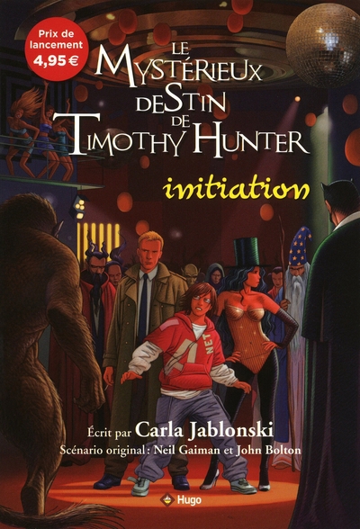 MYSTERIEUX DESTIN DE TIMOTHY HUNTER T01 INITIATION