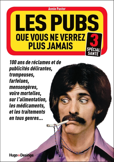 PUBS QUE VOUS NE VERREZ PLUS JAMAIS 3 (SPECIAL SANTE)