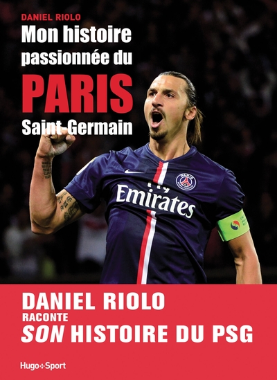 MON HISTOIRE PASSIONNEE DU PARIS SAINT-GERMAIN