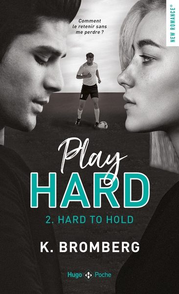 PLAY HARD SERIES - TOME 2 HARD TO HOLD - POCHE