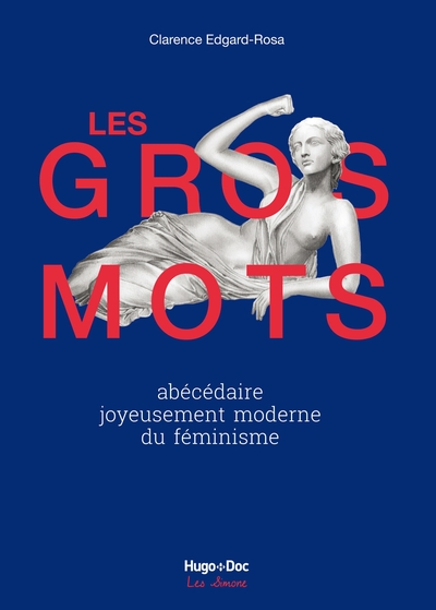 GROS MOTS ABECEDAIRE JOYEUSEMENT MODERNE DU FEMINISME