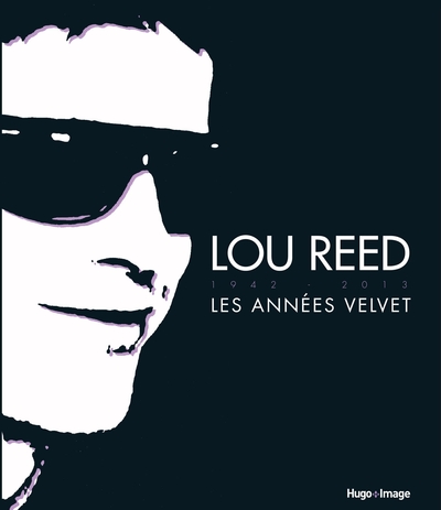 LOU REED 1942-2013 LES ANNEES VELVET