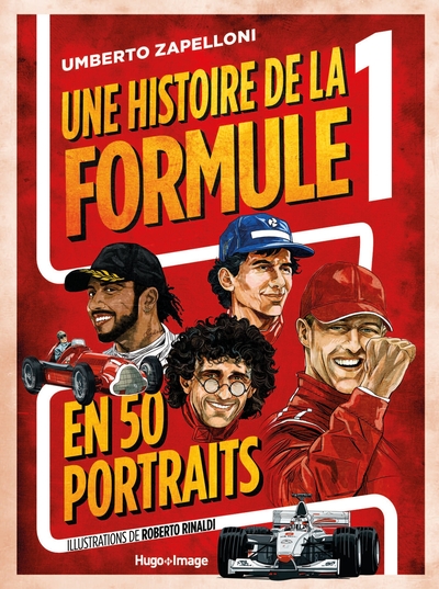 HISTOIRE DE LA FORMULE 1 EN 50 PORTRAITS