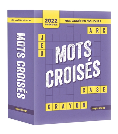 MON ANNEE EN 365 JOURS - MOTS CROISES - EPHEMERIDES 2022