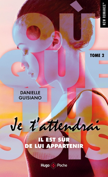 OU QUE TU SOIS - TOME 2 JE T´ATTENDRAI