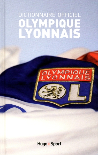 DICTIONNAIRE OFFICIEL OLYMPIQUE LYONNAIS