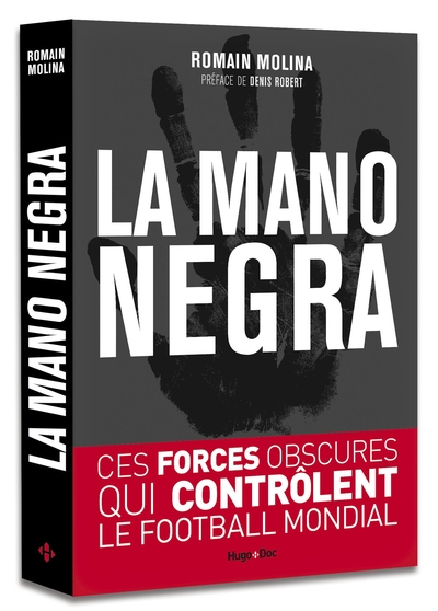 MANO NEGRA - CES FORCES OBSCURES QUI CONTROLENT LE FOOTBALL MONDIAL