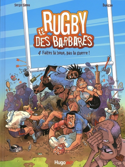 RUGBY DES BARBARES T4 FAITES LA BOUE  PAS LA GUERRE