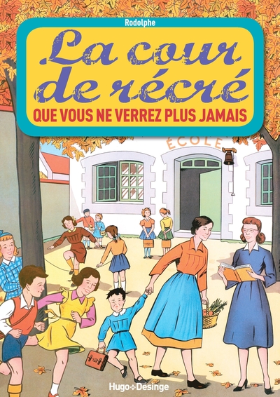 COUR DE RECRE QUE VOUS NE VERREZ PLUS JAMAIS