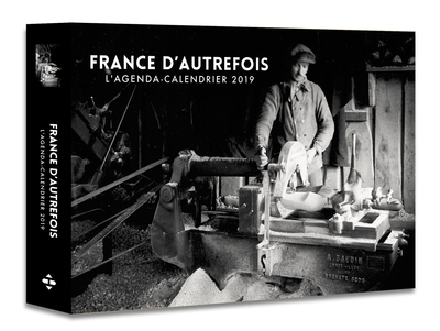 L´AGENDA-CALENDRIER FRANCE D´AUTREFOIS 2019