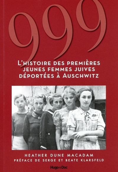 999 - L´HISTOIRE DES PREMIERES JEUNES FEMMES JUIVES DEPORTEES A AUSCHWITZ