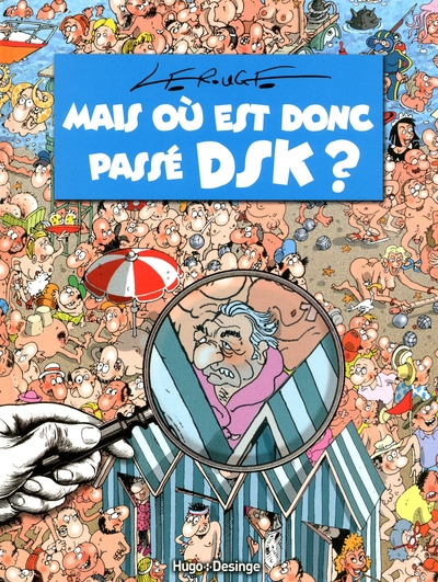 MAIS OU EST DONC PASSE DSK ?