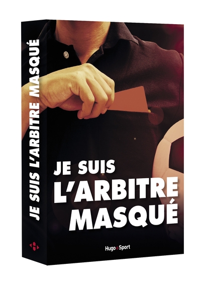 JE SUIS L´ARBITRE MASQUE