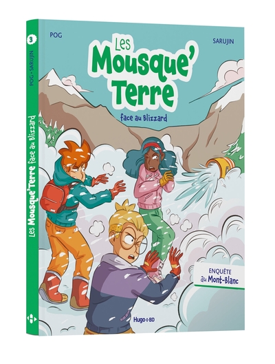 ENQUETES JEUNESSE - T03 - LES MOUSQUE´TERRE FACE AU BLIZZARD - ENQUETE AU MONT-BLANC