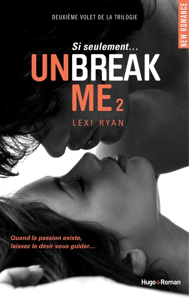 UNBREAK ME T02 SI SEULEMENT...