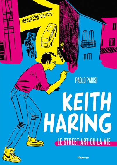 KEITH HARING - LE STREET ART OU LA VIE