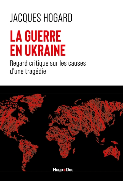 GUERRE EN UKRAINE - REGARD CRITIQUE SUR LES CAUSES D´UNE TRAGEDIE