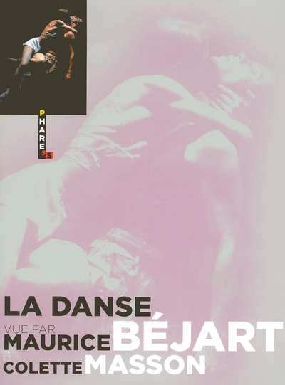 DANSE VU PAR MAURICE BEJART ET COLETTE MASSON