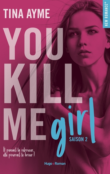 YOU KILL ME GIRL SAISON 2