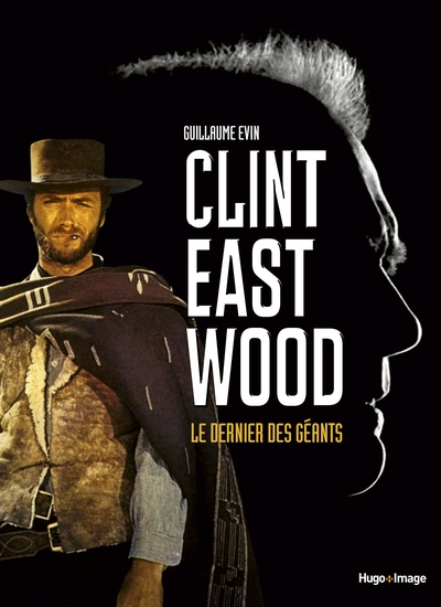 CLINT EASTWOOD, LE DERNIER DES GEANTS